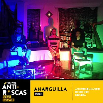 Anarguilla, Bandas de Rock Alternativo Experimental de Bogotá.